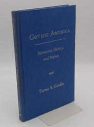 Gothic America:Narrative History and Nation(英)