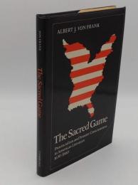 The Sacred Game: Provincialism and Frontier Consciousness in American Literature 1630-1860「Cambridge Studies in American Literature and Culture; Series Number 12」(英)