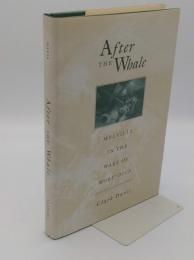 After the Whale: Melville in the Wake of Moby-Dick (英)