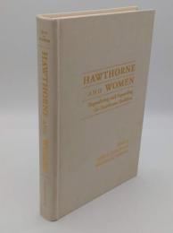 Hawthorne and Women: Engendering and Expanding the Hawthorne Tradition(英)