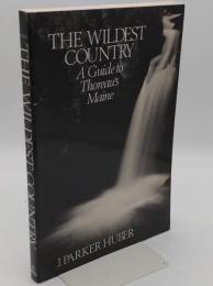 The Wildest Country: A Guide to Thoreau's Maine (英)