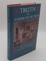 Truth in American Fiction: The Legacy of Rhetorical Idealism(英)