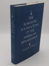 The Romantic Foundations of the American Renaissance(英)