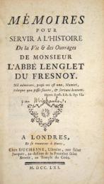 Memoires pour servir à l'histoire de la Vie & de Ouvrages de Monsieur l'Abbé Lenglet du Fresnoy. 　［ミショー］：ラングレ＝デュフレノワに関する回想録、その生涯と著作について