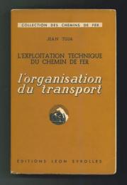 （仏）L'EXPLOITATION TECHNIQUE DU CHEMIN DE FER:
L'ORGANISATION DU TRANSPORT　鉄道の技術的運用：輸送の組織