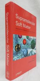 工学洋書　Supramolecular soft matter : applications in materials and organic electronics（超分子ソフトマター：材料と有機エレクトロニクスにおける応用）