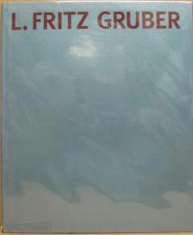 L. Fritz Gruber - Eine fotografische Hommage zum 90. Geburtstag (独)Ｌ・フリッツ・グルーバー