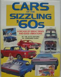Cars of the Sizzling 1960's: A Decade of Great Rides and Good Vibrations ホットな60年代の自動車