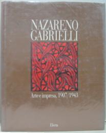 （英・伊）Nazareno Gabrielli. Arte e impresa, 1907/1943