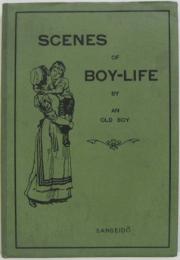 SCENE OF BOY-LIFE IN COLLOQUIAL ENGLISH BY AN OLD BOY