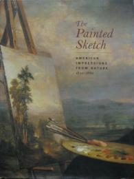 The Painted Sketch　American Impressions from Nature 1830-1880