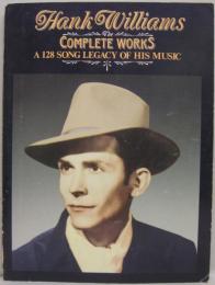 Hank Williams COMPLETE WORKS A 128 SONG LEGACY OF HIS MUSIC