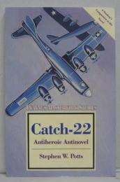 Catch-22: Antiheroic Antinovel キャッチ-22 反主人公の反小説