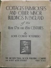 COTTAGES FARMHOUSES AND OTHER MINOR BULDINGS IN ENGLAND of the 16TH 17TH AND 18TH CENTURIES
