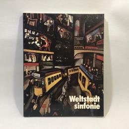 Weltstadtsinfonie　Berliner Realismus 1900-1950