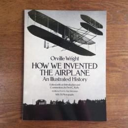 How we invented the airplane　an illustrated history