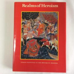 Realms of Heroism　Indian Paintings at The Brooklyn Museum