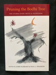 Pruning the bodhi tree : the storm over critical Buddhism