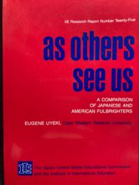 as others see us ：A COMPARISON OF JAPANESE AND Experience AMERICAN FULBRIGHTERS