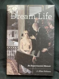 Dream life : an experimental memoir