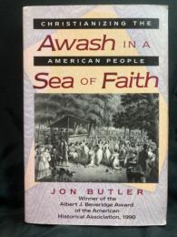 Awash in a sea of faith : Christianizing the American people