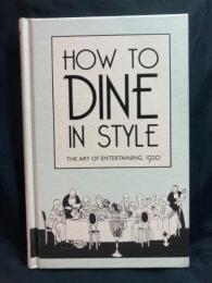 How to Dine in Style : The Art of Entertaining, 1920