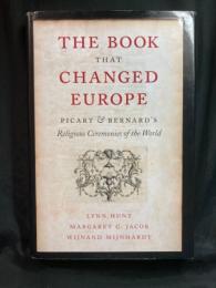 The book that changed Europe : Picart & Bernard's Religious ceremonies of the world