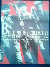 Building the Collective / SOVIET GRAPHIC DESIGN 1917-1937　ソビエトのグラフィックデザイン