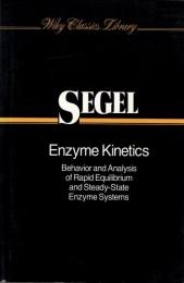 Enzyme Kinetics: Behavior and Analysis of Rapid Equilibrium and Steady-State Enzyme Systems (Wiley Classics Library)