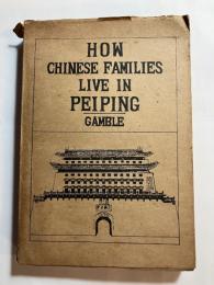 How Chinese Families Live in Peiping. A Study of the Income and Expenditure of 283 Chinese Families Recieving from $8 to $550 Silver per Month. Field Work in Charge of Wang Ho-Ch'en and Liang Jen-Ho.