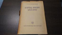 Kapital Kredit und Zins:　In Betriebswirtschaftlicher Beleuchtung.　ドイツ文
