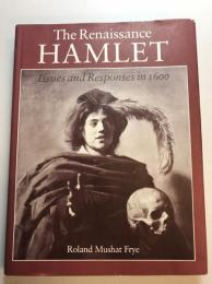  The Renaissance Hamlet : issues and responses in 1600