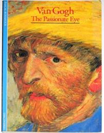 Van Gogh : the passionate eye<Discoveries>