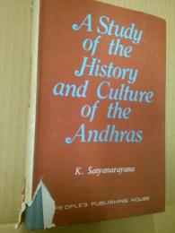 A Study of the History and Culture of the Andhras : Volume One From Stone Age to Feudalism