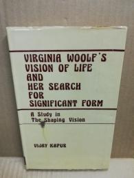 Virginia Woolf: Vision of life and her Search fur Significant from