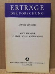 Max Webers historische Soziologie : Aspekte und Materialien zur Wirkungsgeschichte