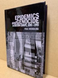 Epidemics and Genocide in Eastern Europe, 1890-1945