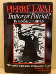 Pierre Laval : traitor or patriot?