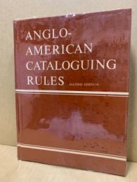Anglo-American Cataloguing Rules.　Second Ed.