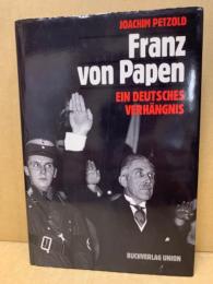 Franz von Papen : ein deutsches Verhängnis