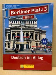 Berliner Platz 3: Neu : Deutsch im Alltag. Lehr- und Arbeitsbuch