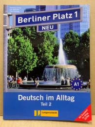 Berliner Platz 1 : Neu : Deutsch im Alltag Teil2. Lehr- und Arbeitsbuch