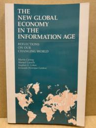 The New Global Economy in the Information Age: Reflections on our Changing World