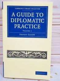 A Guide to Diplomatic Practice: Volume 1