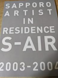 SAPPORO ARTIST IN RESIDENCE S-AIR  2003-2004