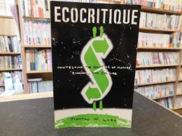 「ECOCRITIQUE」　 contesting the politics of nature, economy, and culture