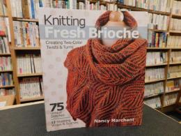 「Knitting Fresh Brioche」　 Creating Two-Color Twists & Turns
