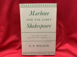 Marlowe and the early Shakespeare : the Clark Lectures, Trinity College, Cambridge, 1951