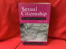 Sexual citizenship : the material construction of sexualities