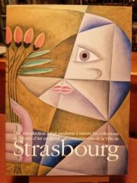 ストラスブール美術館展 = Une introduction à l'art moderne à travers les collections du musée d'art moderne et contemporain de la ville de Strasbourg